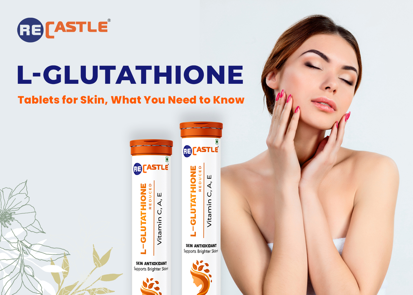 L-Glutathione Tablets for Skin: What You Need to Know | Recastle