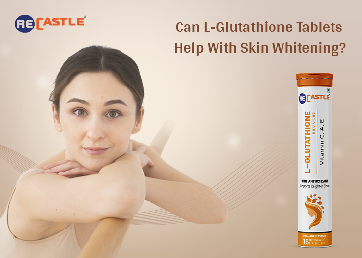 Can L-Glutathione Tablets Help With Skin Whitening?